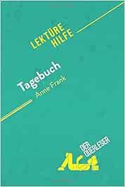 Tagebuch Von Anne Frank Lekturehilfe Detaillierte Zusammenfassung Personenanalyse Und Interpretation Amazon De Meuree Florence Mathot Claire Traub Miriam Bucher