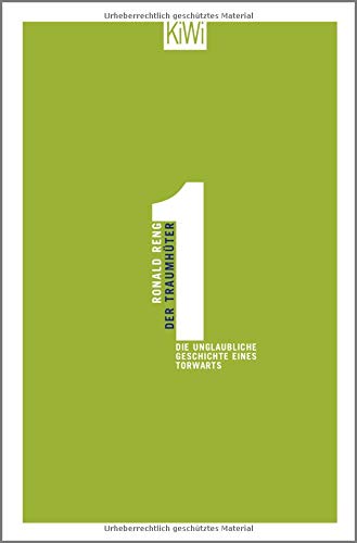 Der Traumhüter: Die unglaubliche Geschichte eines Torwarts