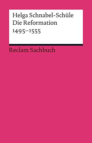 Download Die Reformation 1495-1555: Politik mit Theologie und Religion (Reclams Universal-Bibliothek) Download Die Reformation 1495-1555: Politik mit Theologie und Religion (Reclams Universal-Bibliothek)