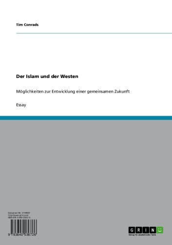 Der Islam und der Westen: Möglichkeiten zur Entwicklung einer gemeinsamen Zukunft