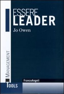 Essere leader. Come costrursi una carriera di successo Essere leader. Come costrursi una carriera di successo