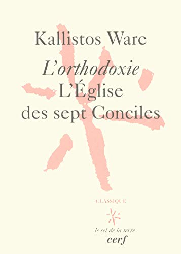 Télécharger L'Orthodoxie : L'Eglise des sept Conciles Livre eBook France