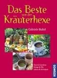Image de Das Beste von der Kräuterhexe: Tees & Gewürze, Essig & Öle, Liköre & Schnäpse