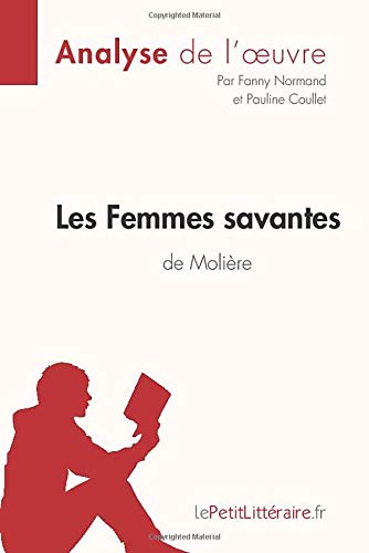 Télécharger Les Femmes savantes de Molière (Analyse de l'oeuvre): Comprendre la littérature avec lePetitLitté Livre eBook France