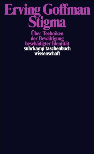 Stigma: Über Techniken der Bewältigung beschädigter Identität (suhrkamp taschenbuch wissenschaft)