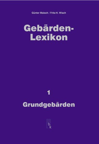 Download Gebärden-Lexikon: Grundgebärden, Bd 1 Download Gebärden-Lexikon: Grundgebärden, Bd 1
