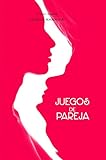  Juegos sexuales y eróticos para parejas: ¡Hazme disfrutar con 25 juegos! (Mundo Khamira nº 4)