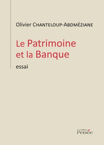 Le patrimoine et la banque Le patrimoine et la banque
