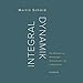 Produktbild Integraldynamik: Die Methodik der Bewegungs-, Achtsamkeits- und Lebenspraxis. Handbuch