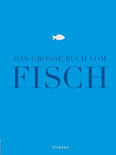 Download Das große Buch vom Fisch (Teubner Edition) Download Das große Buch vom Fisch (Teubner Edition)