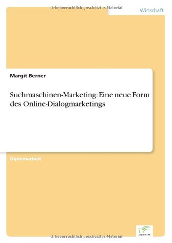 Suchmaschinen-Marketing: Eine neue Form des Online-Dialogmarketings