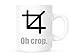 Price comparison product image Oh Crop - Funny Novelty Photoshop/Web-Designer Mug/Cup - Great Gift Idea/Work Place Item