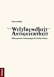 Image de Von der „Weltfremdheit“ zur „Antiquiertheit“: Philosophische Anthropologie bei Günther Ande