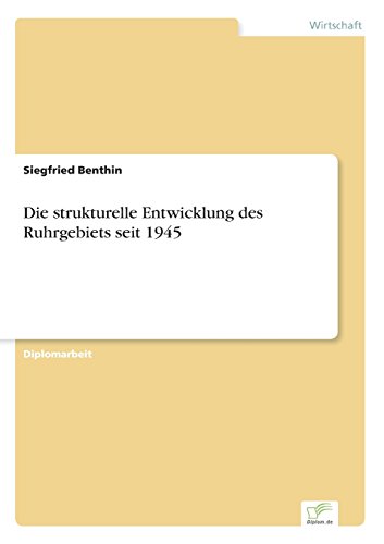 Die strukturelle Entwicklung des Ruhrgebiets seit 1945