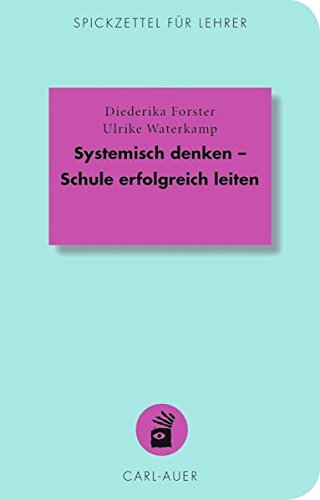 Download Systemisch denken – Schule erfolgreich leiten (Spickzettel für Lehrer)