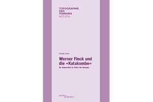 Werner Finck und die „Katakombe“: Ein Kabarettist im Visier der Gestapo (Topographie des Terrors. Notizen: Herausgegeben von Andreas Nachama)