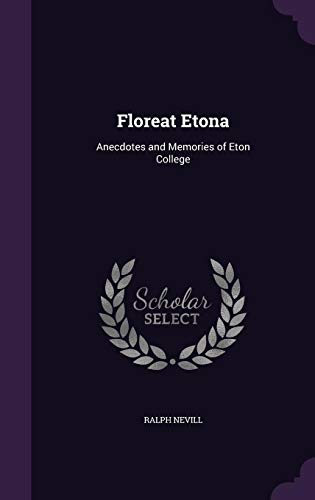 Preisvergleich Produktbild Floreat Etona: Anecdotes and Memories of Eton College