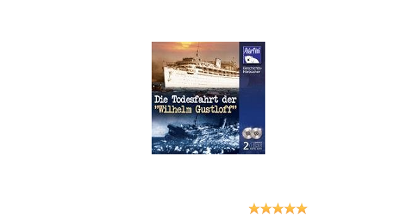 Die Todesfahrt Der Wilhelm Gustloff Amazon De Musik
