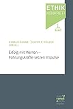 Erfolg mit Werten - Führungskräfte setzen Impulse (Ethik konkret!) by Harald Danne, Oliver P. Müller