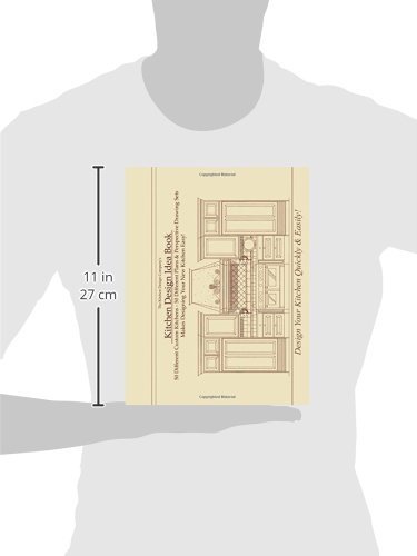 Kitchen Design Idea Book: Portfolio of 50 Custom Kitchen Layouts and Perspective drawings