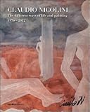 Image de Claudio Nicolini. The different ways of life and painting 1976-2012. Ediz. multilingue