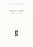 Ius Leopardi. Legge, natura, civiltà. Atti del seminario di studi (Macerata, 16 ottobre 2015)