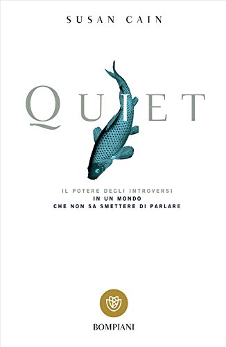 Quiet: Il potere degli introversi in un mondo che non sa smettere di parlare Quiet: Il potere degli introversi in un mondo che non sa smettere di parlare