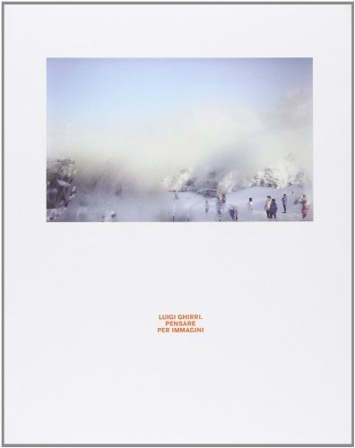 Download Luigi Ghirri. Pensare per immagini Download Luigi Ghirri. Pensare per immagini