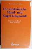 Image de Die medizinische Hand- und Nagel- Diagnostik. Das Standardwerk der medizinischen Chirologie