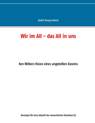 Download Wir im All - das All in uns: Ken Wilbers Vision eines ungeteilten Daseins Download Wir im All - das All in uns: Ken Wilbers Vision eines ungeteilten Daseins