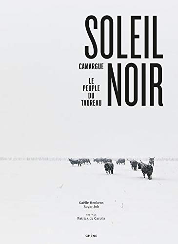 Télécharger Soleil Noir: Camargue, le peuple du taureau livre En ligne
