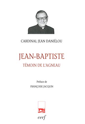 Jean-Baptiste, témoin de l'Agneau Jean-Baptiste, témoin de l'Agneau