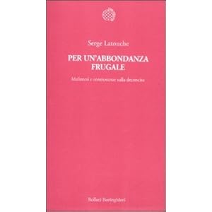 Per un'abbondanza frugale. Malintesi e controversie sulla decrescita