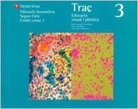 Traç 3. Llibre De L'alumne. Educacio Visual I Plastica