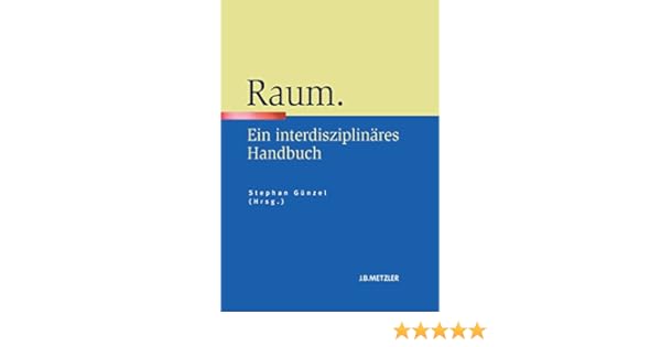 Raum Ein Interdisziplinares Handbuch Ebook Gunzel Stephan Amazon De Kindle Shop