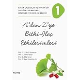 A'dan Z'ye Bitki - İla&ccedil; Etkileşimleri 1: Sağlık &Ccedil;alışanları ve Toplum İ&ccedil;in Sağlığın Korunmasında Bitki - İla&ccedil; Etkileşimleri R