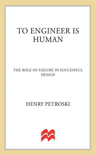 To Engineer is Human: The Role of Failure in Successful Design (English Edition)