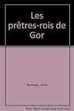 Les prêtres-rois de Gor