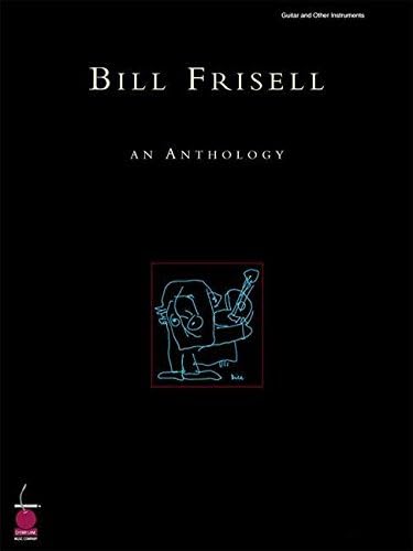 Bill Frisell: An Anthology Songbook (PIANO, VOIX, GU)