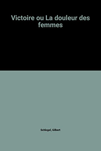 couverture de : Victoire ou la douleur des femmes