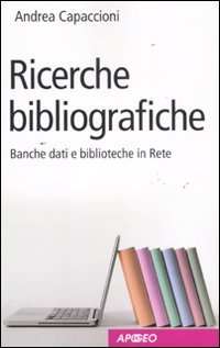 Ricerche bibliografiche. Banche dati e biblioteche in Rete Ricerche bibliografiche. Banche dati e biblioteche in Rete