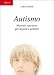 Autismo. Manuale operativo per docenti e genitori - Lidia Cattelan