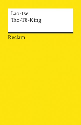 Download Tao-Tê-King. Das heilige Buch vom Weg und von der Tugend Download Tao-Tê-King. Das heilige Buch vom Weg und von der Tugend