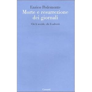 Morte e resurrezione dei giornali. Chi li uccide, chi li salverà