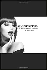 Suggestive A Collection Of Erotic Encounters Amazon Co Uk Vonn Penny 9781520346304 Books