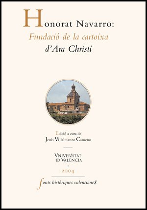 Fundació de la Cartoixa d'Ara Christi (Fonts Històriques Valencianes)