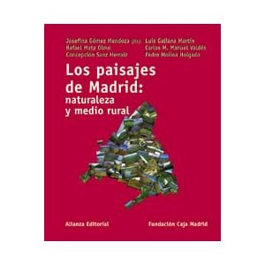 Los paisajes de Madrid : naturaleza y medio rural (Libros Singulares (Ls))