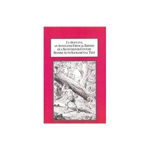 La Araucana, an Annotated Critical Edition of a Seventeenth-century Spanish Auto-sacramental Text