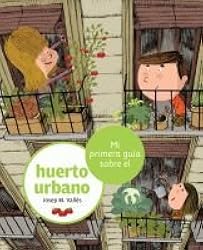 Mi primera guía sobre el huerto urbano: 5: Amazon.es: Vallès ...