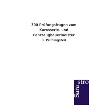 [PDF] Download 300 Prüfungsfragen zum Karosserie- und Fahrzeugbauermeister: 3. Prüfungsteil Kostenlos